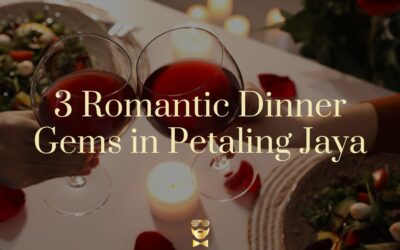 3 Romantic Dinner Places in Petaling Jaya: Hidden Gems Edition