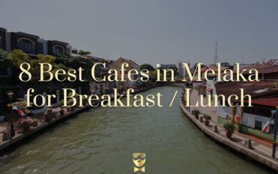 8 Best Cafes in Melaka for Breakfast and Lunch