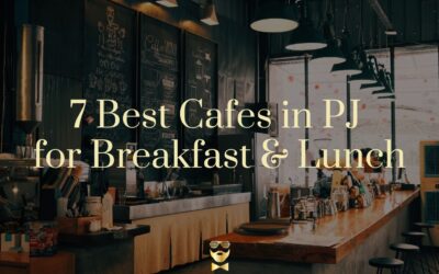 7 Best Cafes in Petaling Jaya for Breakfast and Lunch